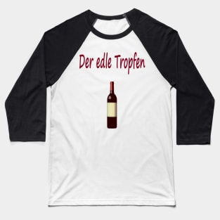 Der edle Tropfen Baseball T-Shirt